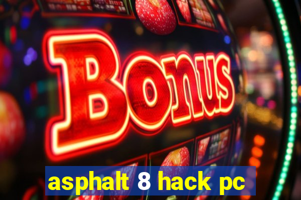 asphalt 8 hack pc