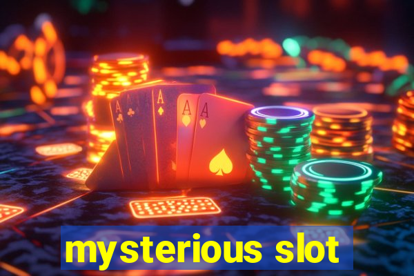 mysterious slot