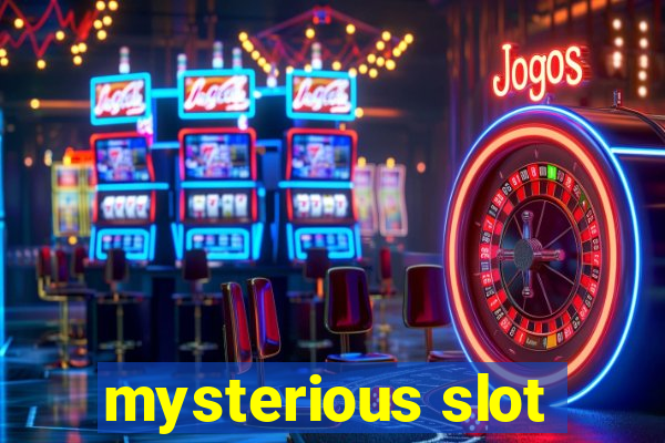 mysterious slot