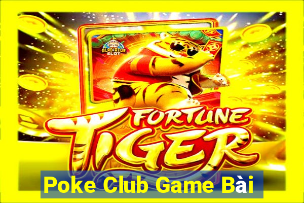 Poke Club Game Bài