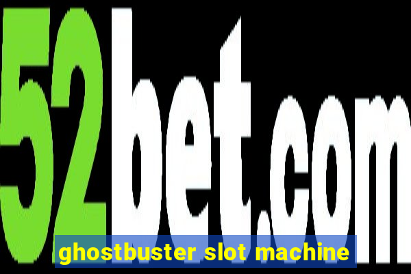 ghostbuster slot machine