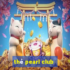 thẻ pearl club