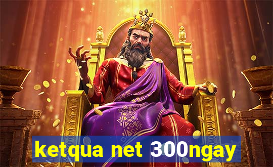 ketqua net 300ngay