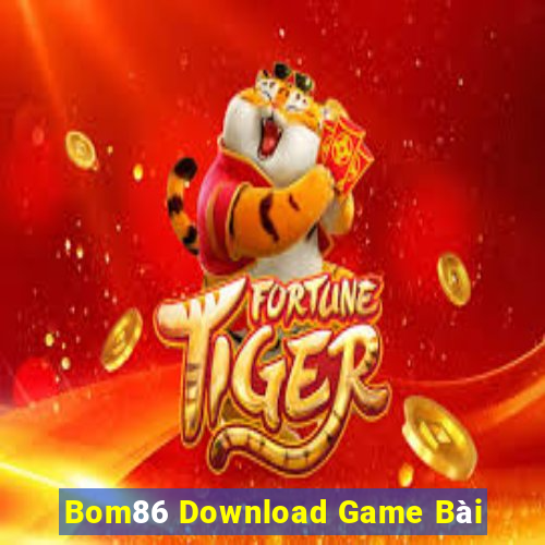 Bom86 Download Game Bài