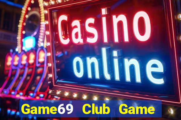 Game69 Club Game Bài Poker Đổi Thưởng