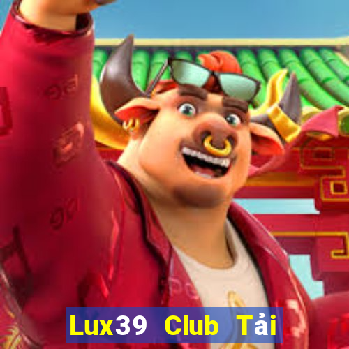 Lux39 Club Tải Game Bài