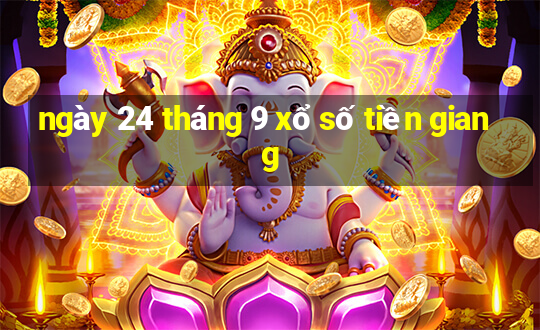 ngày 24 tháng 9 xổ số tiền giang