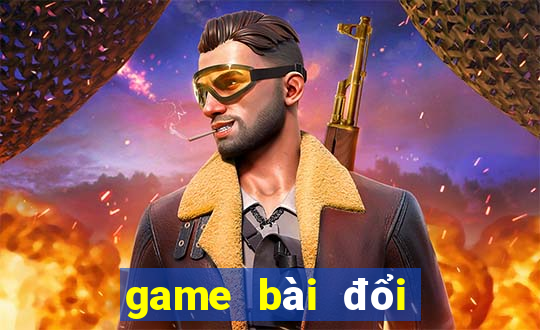 game bài đổi thưởng hot