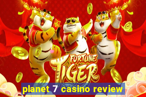 planet 7 casino review