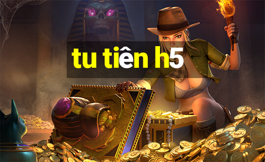 tu tiên h5