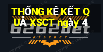 THỐNG KÊ KẾT QUẢ XSCT ngày 4