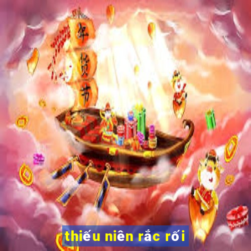 thiếu niên rắc rối