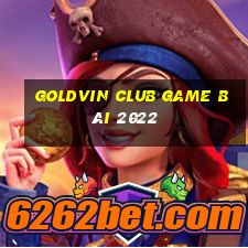 Goldvin Club Game Bài 2022