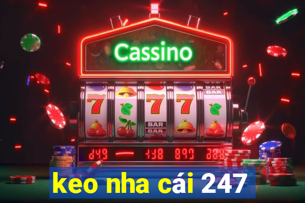 keo nha cái 247