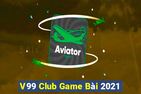 V99 Club Game Bài 2021