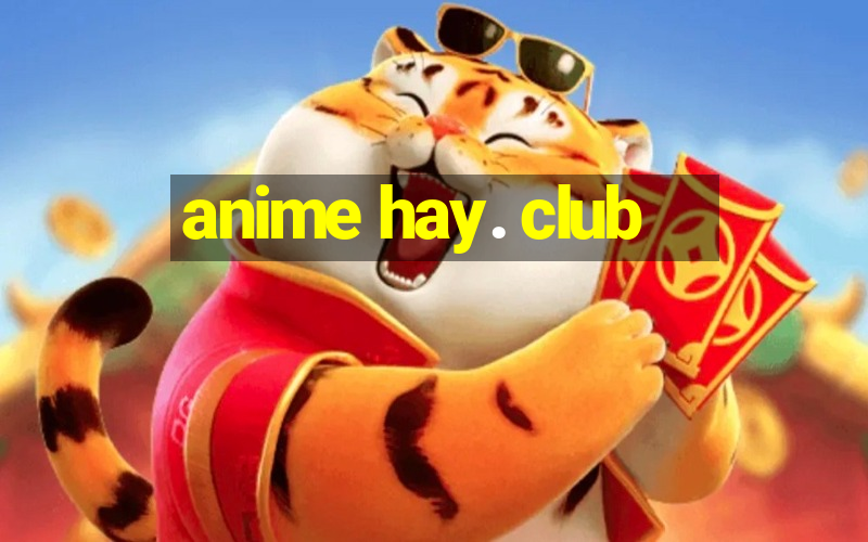 anime hay. club