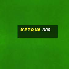 ketqua 300