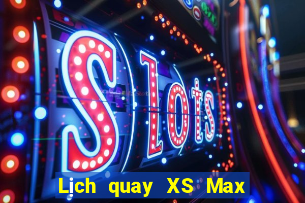 Lịch quay XS Max 4D ngày 25