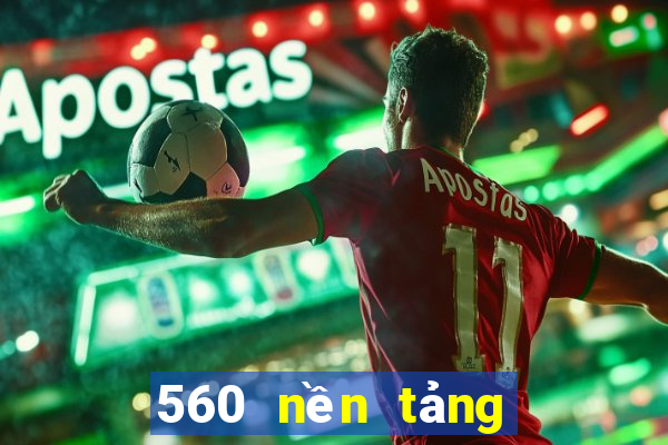 560 nền tảng xổ số