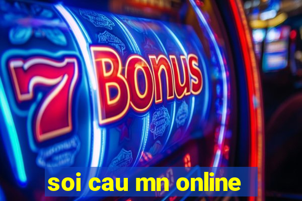 soi cau mn online