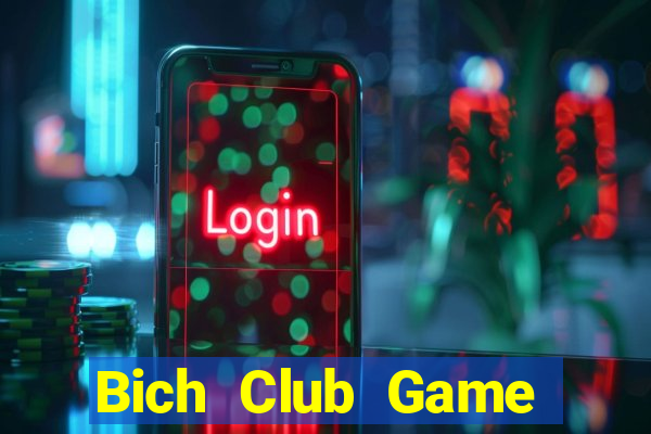 Bich Club Game Bài Vip Club Đổi Thưởng