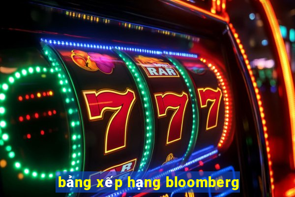 bảng xếp hạng bloomberg