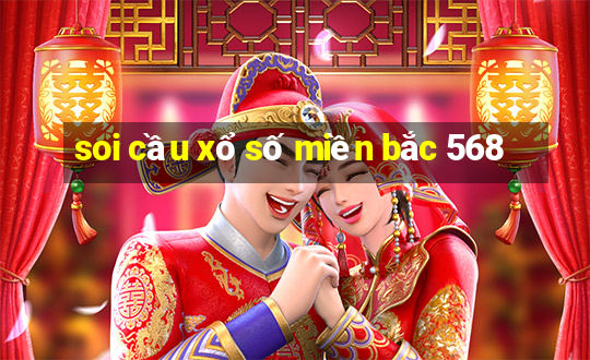 soi cầu xổ số miền bắc 568