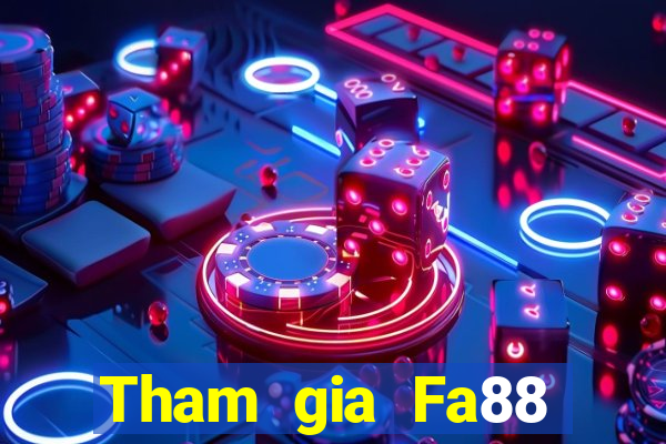 Tham gia Fa88 Tặng 188k