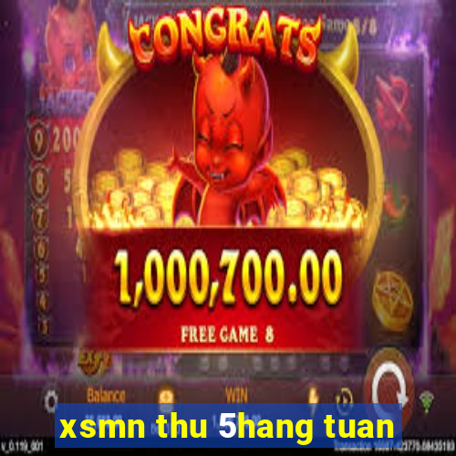 xsmn thu 5hang tuan