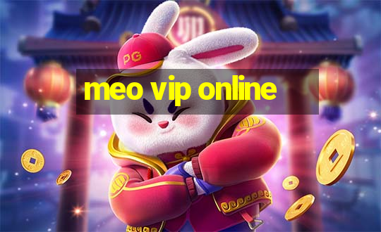 meo vip online