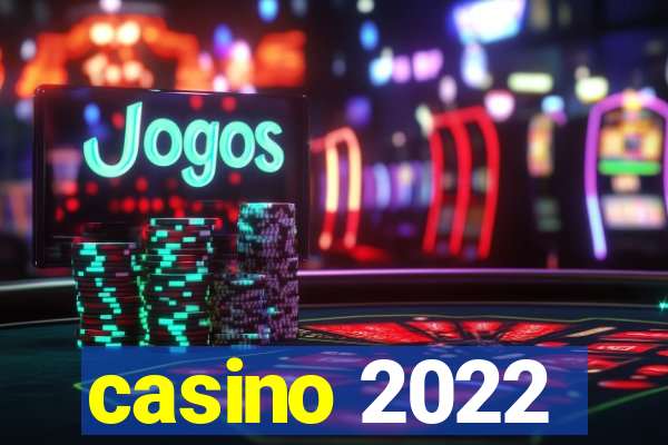 casino 2022