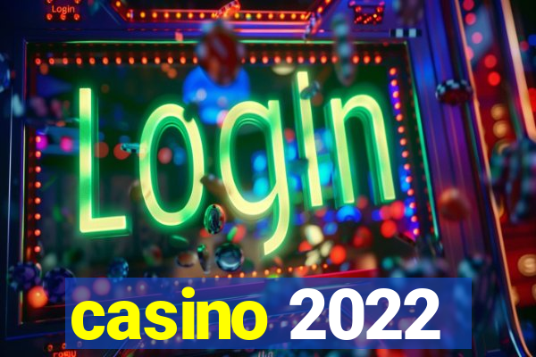 casino 2022