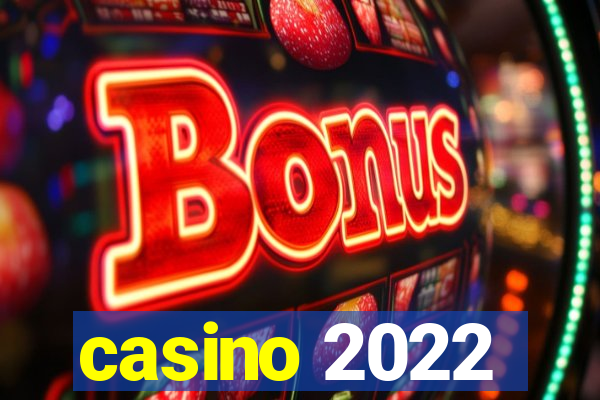 casino 2022