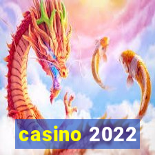 casino 2022