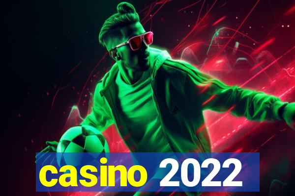 casino 2022