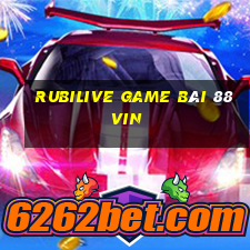 Rubilive Game Bài 88Vin