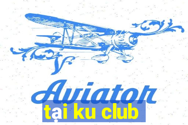 tại ku club