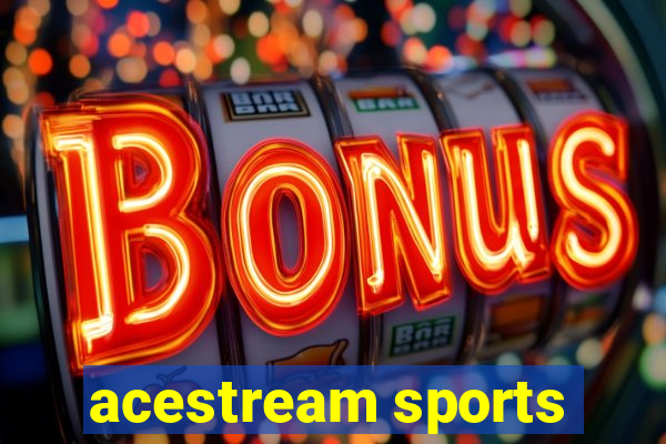 acestream sports