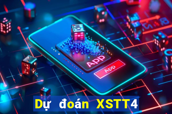 Dự đoán XSTT4 hôm nay