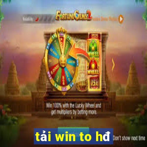 tải win to hđ