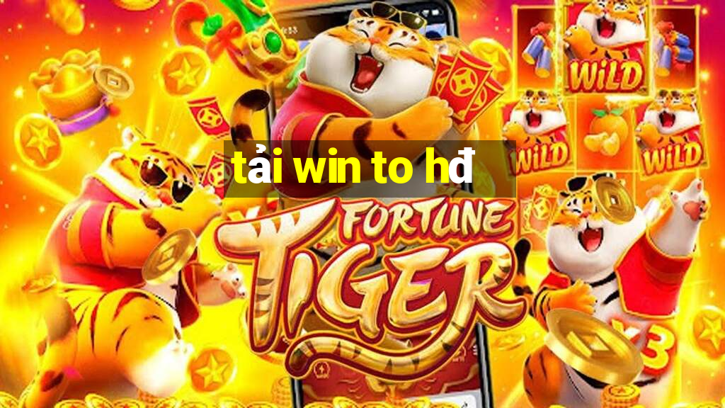 tải win to hđ