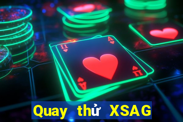 Quay thử XSAG thứ Ba