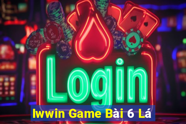 Iwwin Game Bài 6 Lá