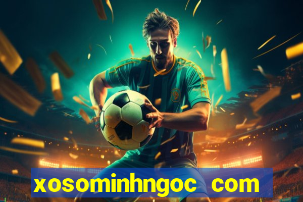 xosominhngoc com việt nam