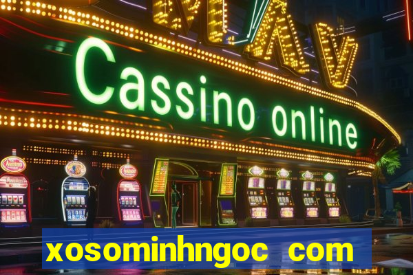 xosominhngoc com việt nam