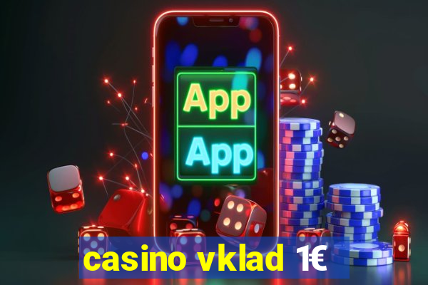 casino vklad 1€