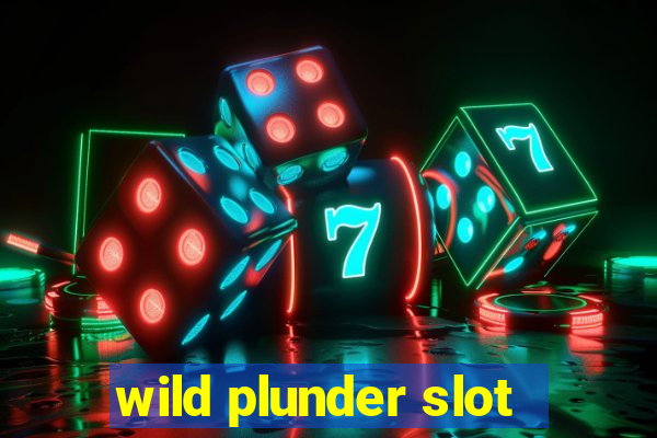 wild plunder slot