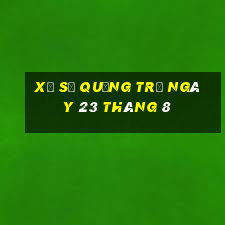 xổ số quảng trị ngày 23 tháng 8