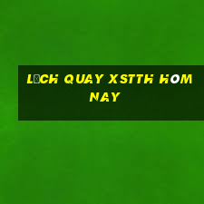 Lịch quay XSTTH hôm nay