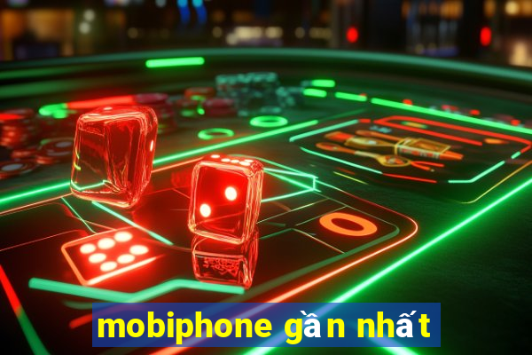 mobiphone gần nhất